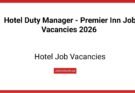 Hotel Duty Manager – Premier Inn Job Vacancies 2026